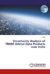 Uncertainty Analysis of TRMM Orbital Data Products over India