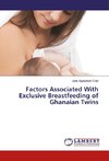 Factors Associated With Exclusive Breastfeeding of Ghanaian Twins