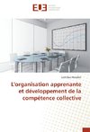 L'organisation apprenante et développement de la compétence collective