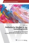 Ästhetische Medien in der Sozialdiagnostik