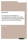 Die steuerliche Behandlung von Arbeitnehmerentsendungen ins Ausland. Eine differenzierte Betrachtung am Beispiel Spaniens, der Schweiz und Brasiliens