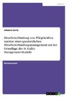 Mitarbeiterbindung von Pflegekräften. Ansätze eines ganzheitlichen Mitarbeiterbindungsmanagement auf der Grundlage des St. Galler Management-Modells