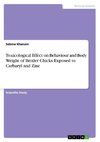 Toxicological Effect on Behaviour and Body Weight of Broiler Chicks Exposed to Carbaryl and Zinc