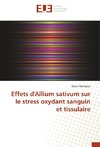 Effets d'Allium sativum sur le stress oxydant sanguin et tissulaire