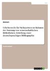 Urheberrecht für Nichtjuristen im Rahmen der Nutzung von wissenschaftlichen Bibliotheken. Erstellung einer deutschsprachigen Bibliographie