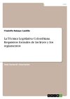 La Técnica Legislativa Colombiana. Requisitos formales de las leyes y los reglamentos