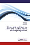 Means and methods for active and reactive power exchange/regulation