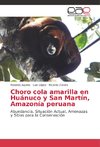 Choro cola amarilla en Huánuco y San Martín, Amazonía peruana