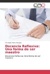 Docencia Reflexiva: Una forma de ser maestro