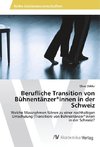 Berufliche Transition von Bühnentänzer*innen in der Schweiz