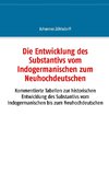 Die Entwicklung des Substantivs vom Indogermanischen zum Neuhochdeutschen