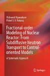 Fractional-order Modeling of Nuclear Reactor: From Subdiffusive Neutron Transport to Control-oriented Models