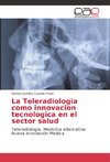 La Teleradiologia como innovacion tecnologica en el sector salud