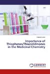 Importance of Thiophenes/Thiazolidinones in the Medicinal Chemistry