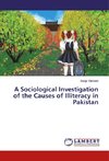 A Sociological Investigation of the Causes of Illiteracy in Pakistan