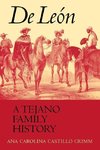 De Le¿n, a Tejano Family History