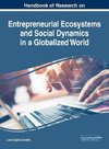 Handbook of Research on Entrepreneurial Ecosystems and Social Dynamics in a Globalized World