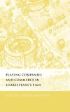 Playing Companies and Commerce in Shakespeare's Time