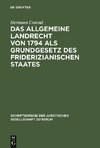 Das Allgemeine Landrecht von 1794 als Grundgesetz des friderizianischen Staates