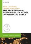 The Professional Responsibility Model of Perinatal Ethics