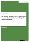 Die Sprache als Zweck und Gegenstand des Gedichts. Konkrete Poesie am Beispiel Eugen Gomringers