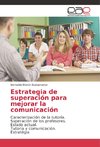 Estrategia de superación para mejorar la comunicación