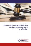 Difficulty in dismantling the patriarchy of the legal profession