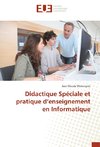 Didactique Spéciale et pratique d'enseignement en Informatique