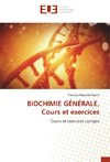 BIOCHIMIE GÉNÉRALE, Cours et exercices