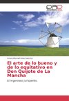 El arte de lo bueno y de lo equitativo en Don Quijote de La Mancha