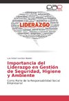 Importancia del Liderazgo en Gestión de Seguridad, Higiene y Ambiente