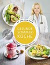 Gesunde Sommerküche - Schnell, einfach, köstlich