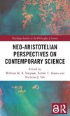 Neo-Aristotelian Perspectives on Contemporary Science