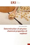 Determination of physico-chemical properties of soybean