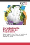 Caracterización Petrofisica de Yacimiento