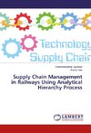 Supply Chain Management in Railways Using Analytical Hierarchy Process