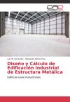 Diseño y Cálculo de Edificación Industrial de Estructura Metálica