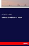 Memoir of Marshall P. Wilder