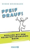 Pfeif drauf!