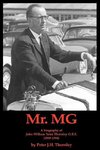 MR.MG a Biography of John William Yates Thornley O.B.E. (1909-1994)