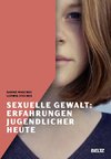 Sexuelle Gewalt: Erfahrungen Jugendlicher heute