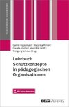 Lehrbuch Schutzkonzepte in pädagogischen Organisationen