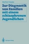 Zur Diagnostik von Familien mit einem schizophrenen Jugendlichen