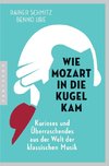 Wie Mozart in die Kugel kam