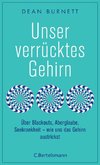 Unser verrücktes Gehirn