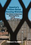 America's Trillion-Dollar Housing Mistake