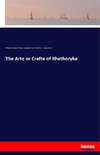 The Arte or Crafte of Rhethoryke