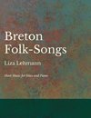 Breton Folk-Songs - Sheet Music for Voice and Piano