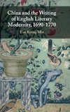 China and the Writing of English Literary Modernity, 1690-1770