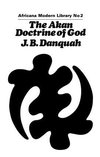 Danquah, J: Akan Doctrine of God